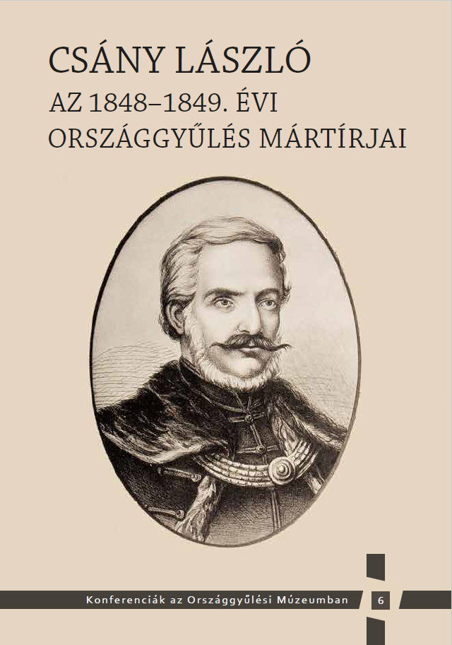 Csány László. Az 1848-1849. évi országgyűlés mártírjai