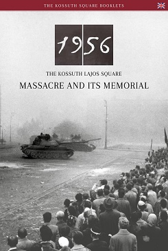 1956 - The Kossuth Lajos Square Massacre and Its Memorial