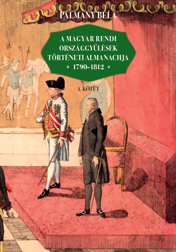 A magyar rendi országgyűlések történeti almanachja 1790-1812, 1-2. kötet